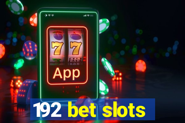 192 bet slots